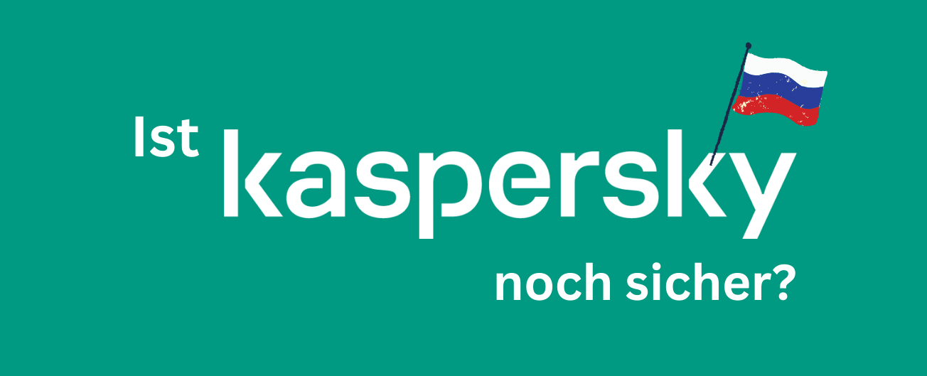 Kaspersky noch sicher?